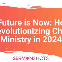 The Future is Now: AI is Revolutionizing Church Ministry in 2024